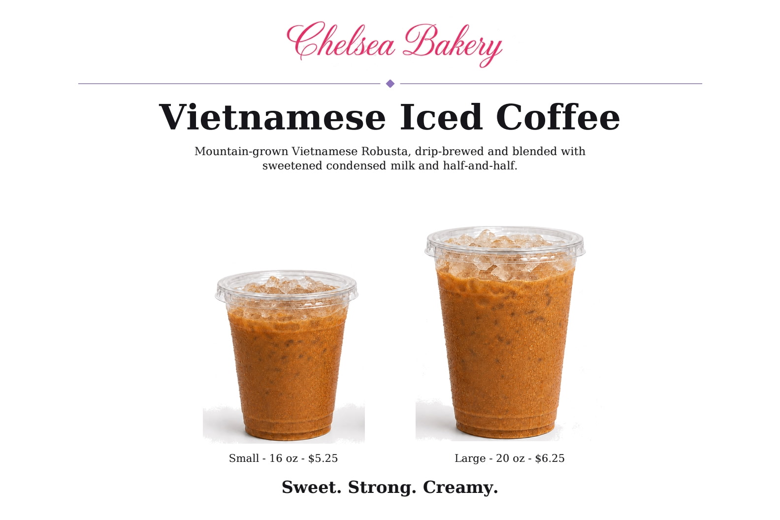 Chelsea Bakery Vietnamese iced coffee in 16-ounce and 20-ounce sizes